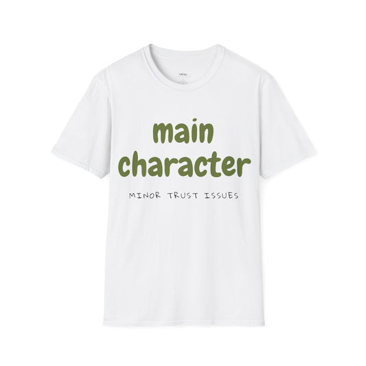 Main Character Softstyle T-Shirt - Embrace Your Minor Trust Issues